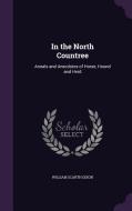 In The North Countree di William Scarth Dixon edito da Palala Press