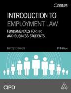 Introduction to Employment Law: Fundamentals for HR and Business Students di Kathy Daniels edito da CIPD KOGAN PAGE