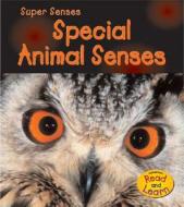 Special Animal Senses di Mary Mackill edito da Heinemann Educational Books