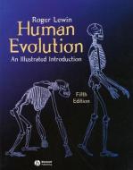 Human Evolution di Roger Lewin edito da John Wiley and Sons Ltd