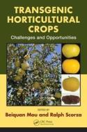 Transgenic Horticultural Crops di Beiquan Mou edito da CRC Press