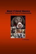 Best Friend Basics Preparing for Years of Companionship di S. A. McCracken edito da Lulu.com