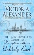 The Lady Travelers Guide to Deception with an Unlikely Earl di Victoria Alexander edito da THORNDIKE PR