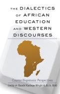 The Dialectics of African Education and Western Discourses edito da Lang, Peter