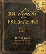 101 Secrets of the Freemasons di Barb Karg, Jon K. Young edito da Adams Media Corporation