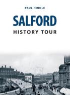 Salford History Tour di Paul Hindle edito da Amberley Publishing