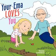 Your Ema Loves You di Eloise Lovelace edito da AuthorHouse