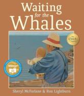 Waiting for the Whales di Sheryl McFarlane edito da ORCA BOOK PUBL