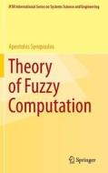 Theory of Fuzzy Computation di Apostolos Syropoulos edito da Springer-Verlag GmbH