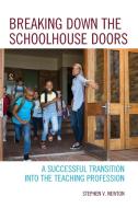 Breaking Down the Schoolhouse Doors di Stephen V Newton edito da Rowman & Littlefield Publishers