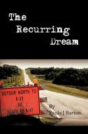 The Recurring Dream di Paula J. Barton edito da Xlibris