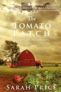 The Tomato Patch: An Amish Novella on Morality di Sarah Price edito da Createspace