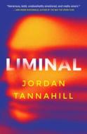 Liminal di Jordan Tannahill edito da HOUSE OF ANANSI PR