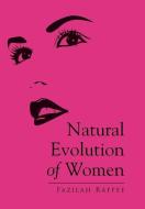 Natural Evolution of Women di Fazilah Raffee edito da Xlibris