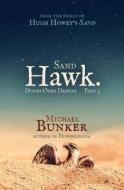 Dunes Over Danvar 3: Sand Hawk. di Michael Bunker edito da Createspace