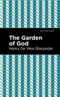 The Garden of God di Henry De Vere Stacpoole edito da MINT ED