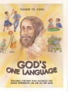 God's One Language di Dianne de Jong edito da FriesenPress