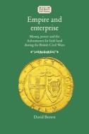 Empire And Enterprise di David Brown edito da Manchester University Press