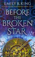 Before the Broken Star di Emily R. King edito da SKYSCAPE