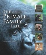 The Primate Family Tree: The Amazing Diversity of Our Closest Relatives di Ian Redmond edito da Firefly Books