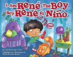 I Am Rene, the Boy di Rene Colato Lainez edito da ARTE PUBLICO PR