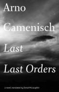Last Last Orders di Arno Camenisch edito da Dalkey Archive Press