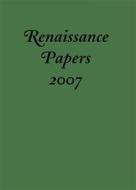 Renaissance Papers 2007 di Christopher Cobb edito da Camden House