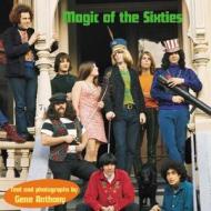 Magic Of The Sixties di Gene Anthony edito da Gibbs M. Smith Inc