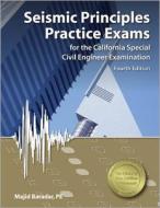 Seismic Principles Practice Exams for the California Special Civil Engineer Examination di Majid Baradar edito da Professional Publications Inc