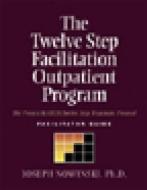 Twelve Step Facilitation Outpatient Program Facilitator Guide di Joseph Nowinski edito da Hazelden Information & Educational Services