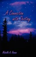 A Connection With Destiny di Michelle A Romano edito da America Star Books