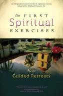 The First Spiritual Exercises di Michael Hansen edito da Ave Maria Press