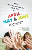 The Extraordinary Secrets of April, May, & June di Robin Benway edito da Razorbill