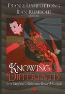 Knowing Differently di Pranee Liamputtong, Jean Rumbold edito da Nova Science Publishers Inc