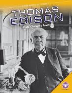 Thomas Edison: World-Changing Inventor di Katherine Krieg edito da CORE LIB