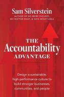 The Accountability Advantage: Design a Sustainable, High-Performance Culture to Build Stronger Businesses, Communities, and People di Sam Silverstein edito da SOUND WISDOM