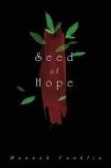 Seed of Hope di Hannah Conklin edito da Tate Publishing & Enterprises