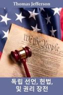 독립 선언, 헌법 및 권리 장전: Declaration of Independence, Constitution, and Bill of di Thomas Jefferson edito da LIGHTNING SOURCE INC