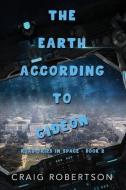 The Earth According To Gideon: Road Trips In Space, Book 2 di Craig Robertson edito da RANGJUNG YESHE PUBN