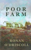 Poor Farm di Ronan O'Driscoll edito da LIGHTNING SOURCE INC
