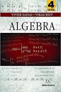 Algebra di Vivek Sahai, Vikas Bist edito da Alpha Science International Ltd