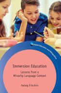 Immersion Education di Padraig O Duibhir edito da Multilingual Matters