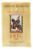 German Romance V: Erec di Hartmann von Aue, Cyril Edwards edito da Boydell & Brewer Ltd