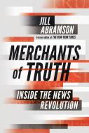 Merchants of Truth di Jill Abramson edito da Vintage Publishing