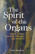 The Spirit of the Organs di John Hamwee edito da Jessica Kingsley Publishers