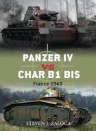 Panzer IV vs Char B1 bis di Steven J. (Author) Zaloga edito da Bloomsbury Publishing PLC