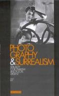 Photography and Surrealism: Sexuality, Colonialism and Social Dissent di David Bate, David Bates edito da I. B. Tauris & Company