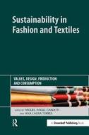 Sustainability In Fashion And Textiles edito da Taylor & Francis Ltd