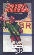 Hockey Dreams di Gil Conrad edito da Scobre Press