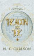 Beacon and Ice di N K Carlson edito da Claire Portman